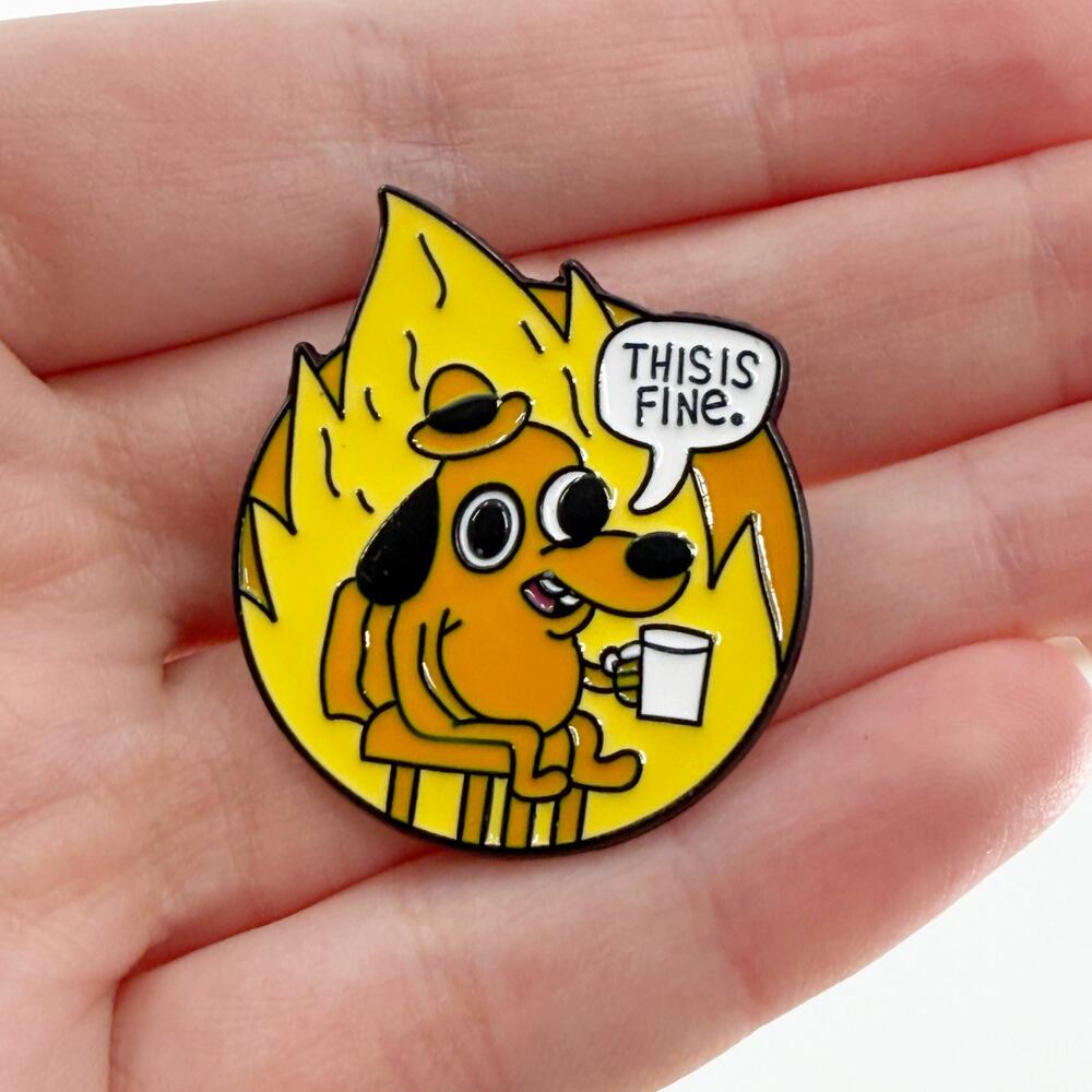 This Is Fine Funny Dog Meme Soft Enamel Pin